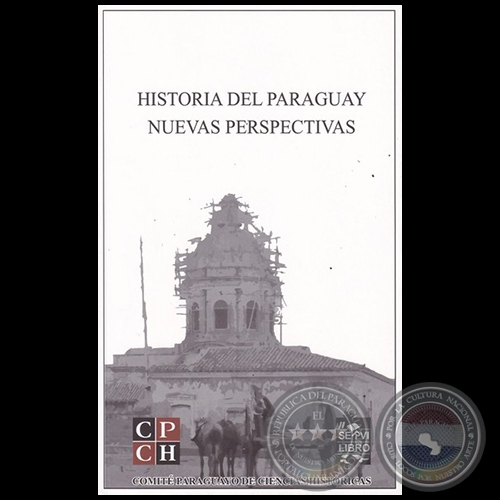 HISTORIA DEL PARAGUAY - NUEVAS PERSPECTIVAS - Autores: CARLOS GMEZ FLORENTN / IGNACIO TELESCA - Ao 2018